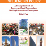 UNDERSTANDING AND INFLUENCING POLICY - Advocacy Handbook for Diaspora and Small Organisations Working in International Development